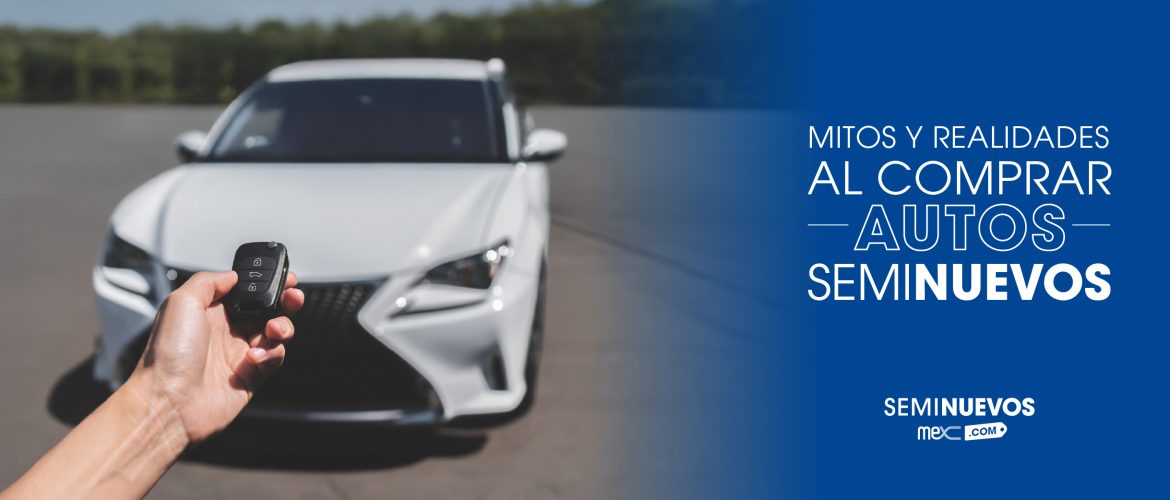 Mitos y realidades al comprar autos seminuevos